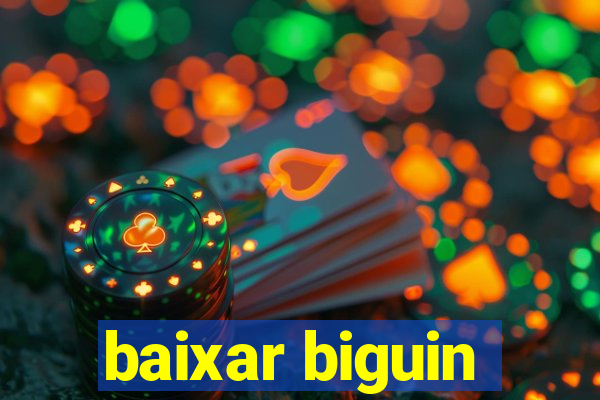 baixar biguin